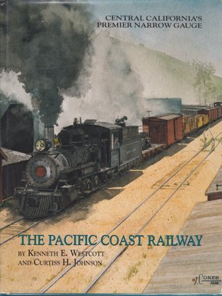 9780961546748: The Pacific Coast Railway: Central California's Premier Narrow Gauge
