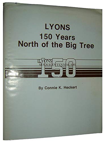 9780961547202: Lyons One Hundred Fifty Years North of the Big Tree