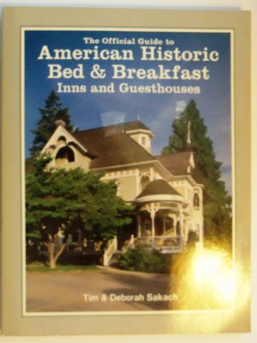 Imagen de archivo de The Official Guide to American Historic Bed and Breakfast Inns and Guesthouses a la venta por James Lasseter, Jr