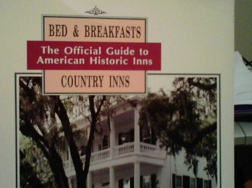 Beispielbild fr The Official Guide to American Historic Inns: Bed & Breakfasts and Country Inns zum Verkauf von M.M. DAVIES/BOOKFINDER