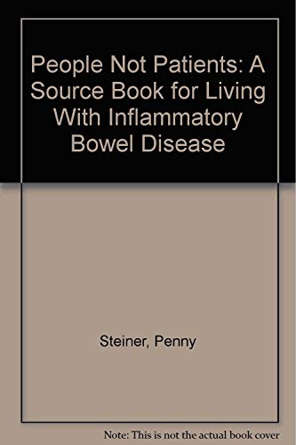 9780961549503: People Not Patients: A Source Book for Living With Inflammatory Bowel Disease