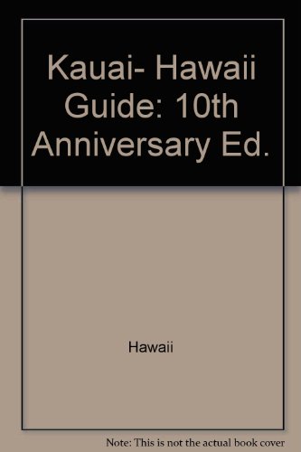 9780961549831: Kauai- Hawaii Guide: 10th Anniversary Ed.