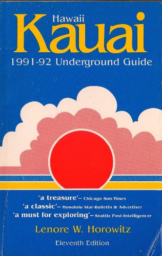 Kauai, Hawaii : The Underground Guide - Horowitz, Lenore W.