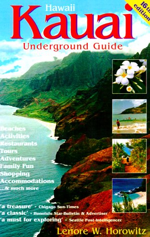 Kauai Underground Guide, 16th Edition - Horowitz, Lenore W.