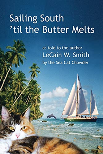 Beispielbild fr Sailing South til the Butter Melts (The Amazing Adventures of the Sea Cat Chowder) zum Verkauf von Blue Vase Books
