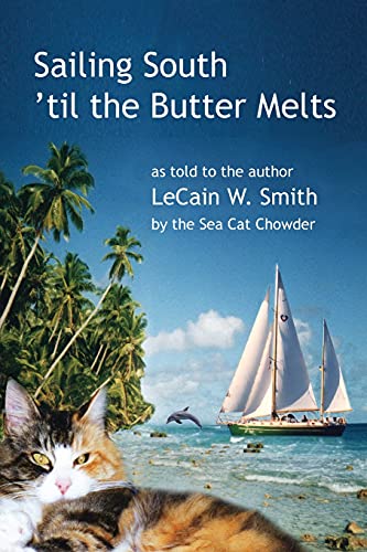 Imagen de archivo de Sailing South til the Butter Melts (The Amazing Adventures of the Sea Cat Chowder) a la venta por Blue Vase Books