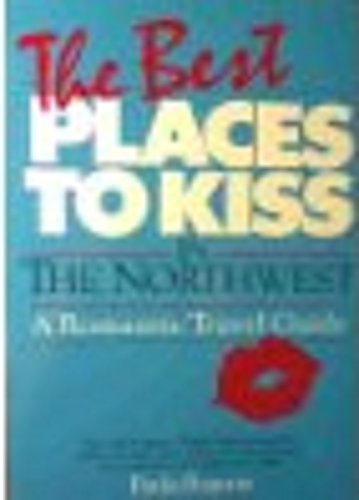 Stock image for Discover the New Best Places to Kiss in the Northwest for sale by SecondSale