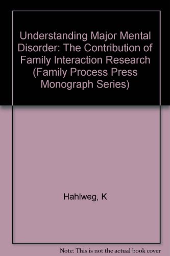 Beispielbild fr Understanding Major Mental Disorder: The Contribution of Family Interaction Research zum Verkauf von ThriftBooks-Atlanta
