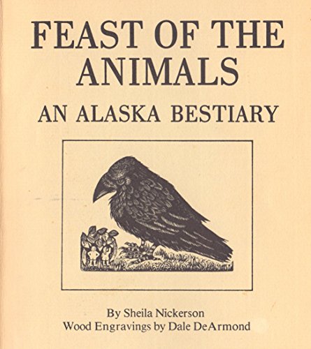 Stock image for Feast of the Animals : An Alaska Bestiary for sale by Better World Books