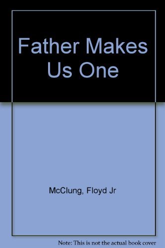 9780961553425: Father Makes Us One