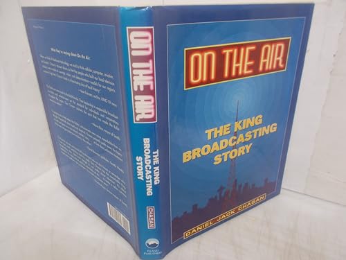 Stock image for On the Air: The King Broadcasting Story for sale by SecondSale