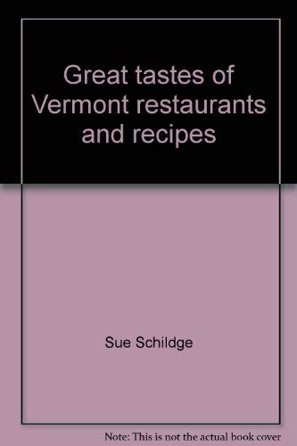 Imagen de archivo de Great tastes of Vermont restaurants and recipes a la venta por HPB Inc.
