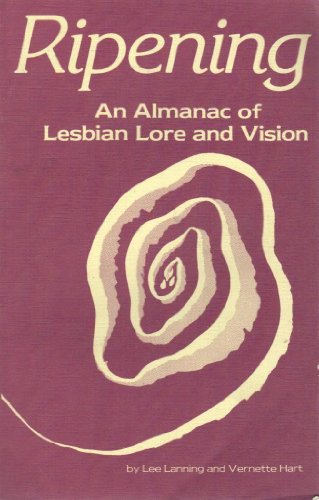 9780961560522: Ripening: An Almanac of Lesbian Lore and Vision (Volume One)