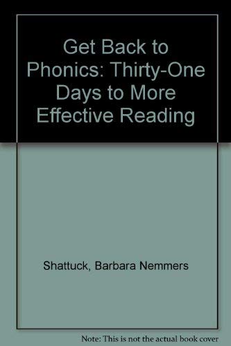 Imagen de archivo de Get Back to Phonics: Thirty-One Days to More Effective Reading a la venta por Wonder Book