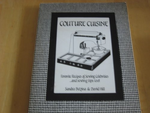 Couture Cuisine: Cookbook of Recipes and Sewing Tips from Sewing Celebrities