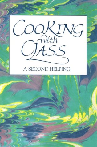 9780961561611: Cooking With Class: A Second Helping