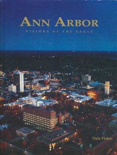 Stock image for Ann Arbor : Visions of the Eagle for sale by Aaron Books