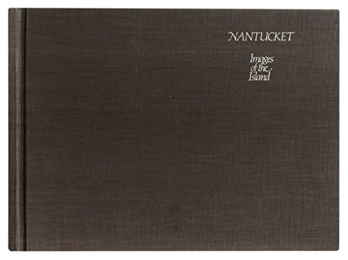 Stock image for Nantucket: Images of the Island for sale by Bearly Read Books