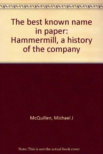 Stock image for The Best Known Name in Paper: Hammermill, a History of the Company for sale by General Eclectic Books