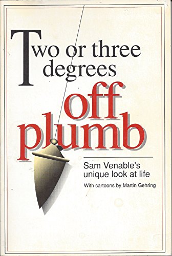 Beispielbild fr Two or Three Degrees Off Plumb zum Verkauf von Wonder Book