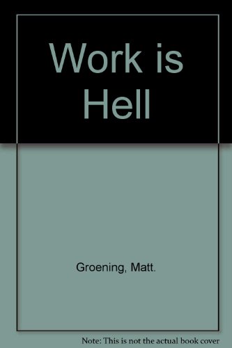 9780961565725: WORK IS HELL.