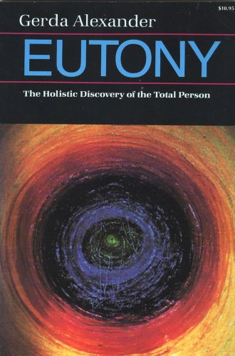 EUTONY. The Holistic Discovery of the Total Person