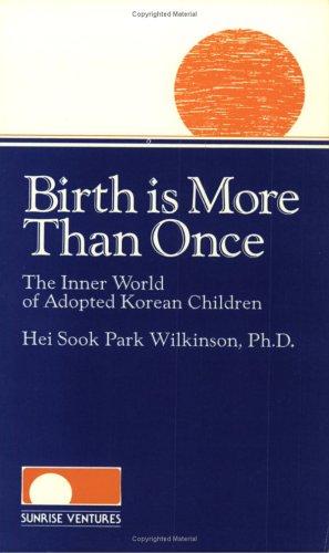 Beispielbild fr Birth Is More Than Once: The Inner World of Adopted Korean Children zum Verkauf von SecondSale