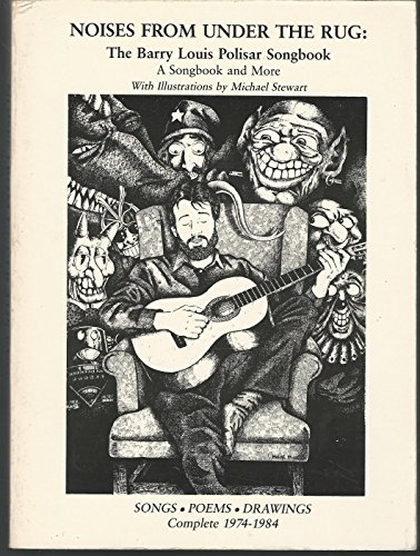 Beispielbild fr Noises from Under the Rug: The Barry Louis Polisar Songbook - A Songbook and More: Songs - Poems - Drawings 1974-1984 zum Verkauf von Saucony Book Shop