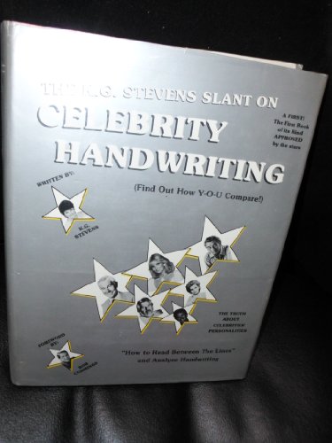 9780961569808: The K.G. Stevens Slant on Celebrity Handwriting: Find Out How Y-O-U: 001 (And Your Loved Ones Compare to the Stars! : Read the Chapter on How to Read Be)