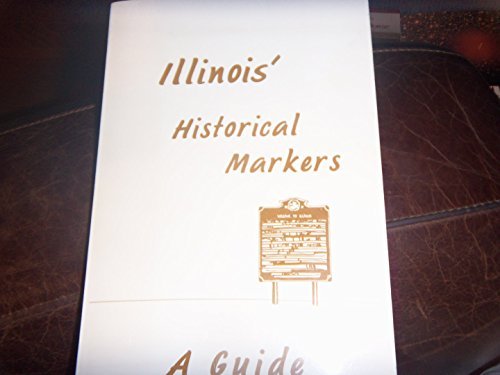 Stock image for Travel Historic Illinois : A Guide to Historic Sites and Markers for sale by Better World Books