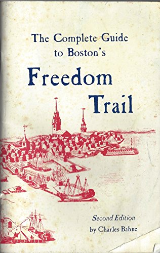 Imagen de archivo de The Complete Guide to Boston's Freedom Trail a la venta por Jenson Books Inc