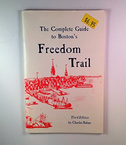 Imagen de archivo de The Complete Guide to Boston's Freedom Trail a la venta por Jenson Books Inc