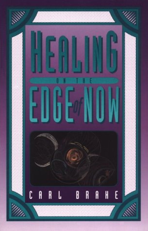 Imagen de archivo de Healing on the Edge of Now: A Practical Guide for the Use of Psychoneuroimmunology a la venta por Books From California