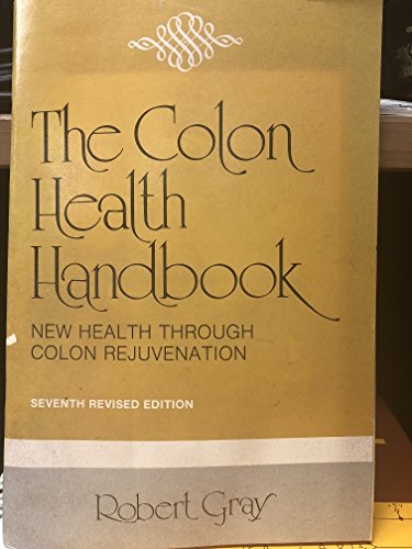 Stock image for The Colon Health Handbook: New Health Through Colon Rejuvenation for sale by ThriftBooks-Atlanta