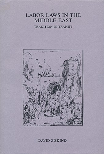 Stock image for Labor laws in the Middle East: Tradition in transit for sale by R. Rivers Books