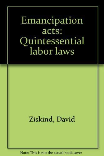 Stock image for Emancipation acts: Quintessential labor laws for sale by Reader's Corner, Inc.