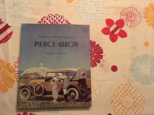 Stock image for There Is No Mistaking a Pierce Arrow for sale by Midtown Scholar Bookstore