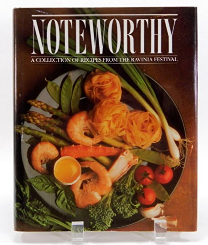 Noteworthy A Collection of Recipes from the Ravinia Festival