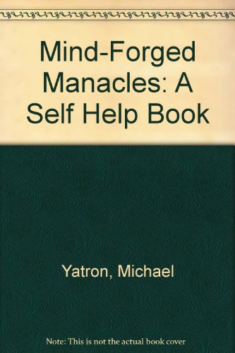 Stock image for Mind-Forged Manacles: A Self Help Book for sale by Wonder Book