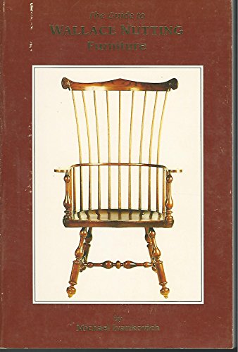 Guide To Wallace Nutting Furniture By Ivankovich Michael Diamond