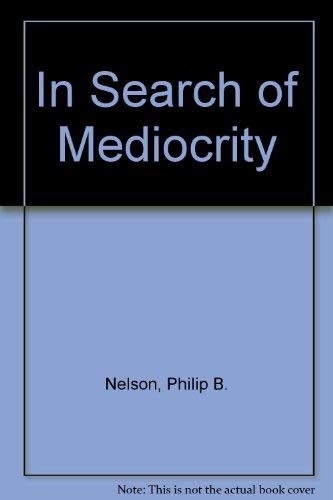 Beispielbild fr In Search of Mediocrity zum Verkauf von SecondSale