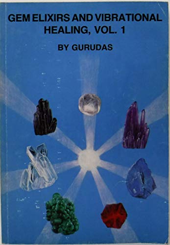 Stock image for Gem Elixirs and Vibrational Healing Volume I for sale by Ergodebooks