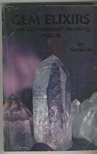 Stock image for Gem Elixirs and Vibrational Healing Volume II (Gem Elixirs & Vibrational Healing) for sale by MusicMagpie