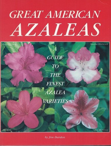 9780961591205: Great American Azaleas: A Guide to the Finest Azalea Varieties