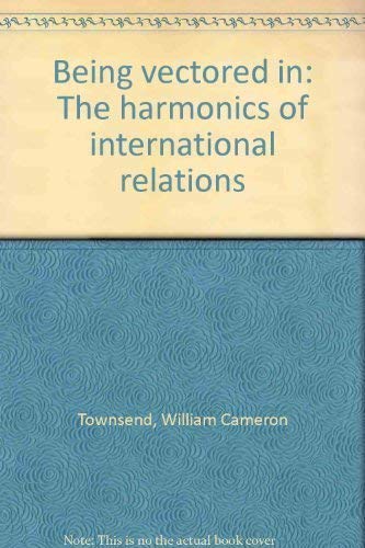 Stock image for Being Vectored In: The Harmonics of International Relations for sale by Ground Zero Books, Ltd.