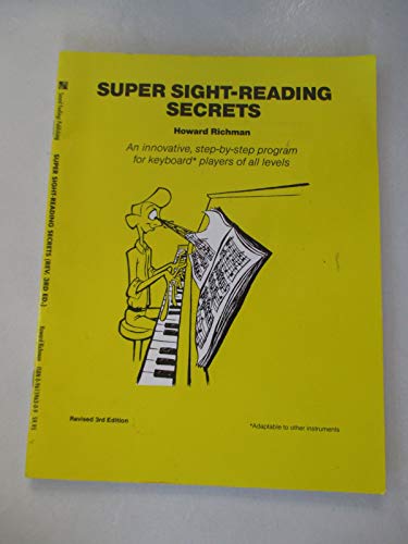 Stock image for Super Sight-Reading Secrets: An Innovative, Step-By-Step Program for Musical Keyboard Players of All Levels for sale by BooksRun