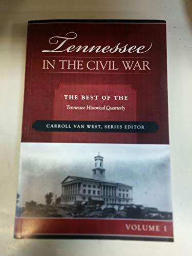 Imagen de archivo de Tennessee in the Civil War: The Best of the Tennessee Historical Quarterly a la venta por ThriftBooks-Atlanta
