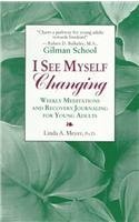 9780961599560: I See Myself Changing: Weekly Meditations And Recovery Journaling for Young Adults