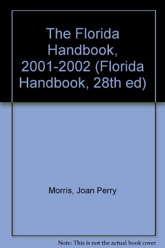 Stock image for The Florida Handbook, 2001-2002 (Florida Handbook, 28th Ed) ; 9780961600082 ; 096160008X for sale by APlus Textbooks