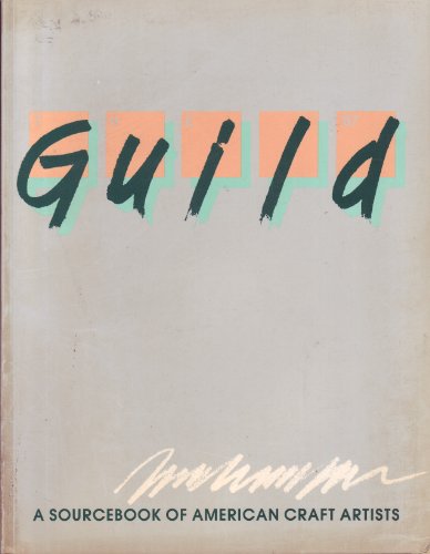 Beispielbild fr The Guild : A Sourcebook of American Craft Artists zum Verkauf von Better World Books